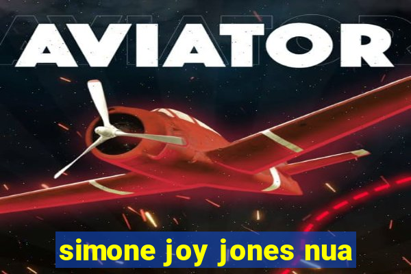 simone joy jones nua